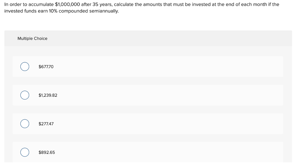 BUSINESS MATH PLEASE ANSWER CORRECTLY! In order to accumulate $1,000,000 after 35