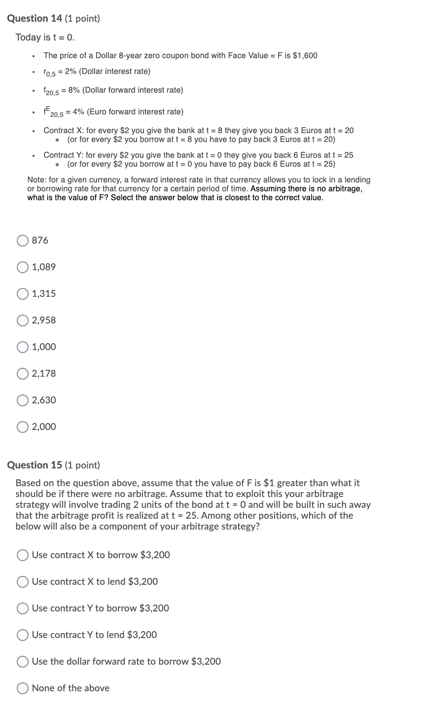 Question 14 (1 point) Today is t = 0. The price