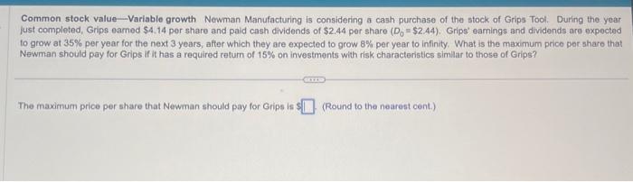  Common stock value - Variable growth Newman Manufacturing is considering a