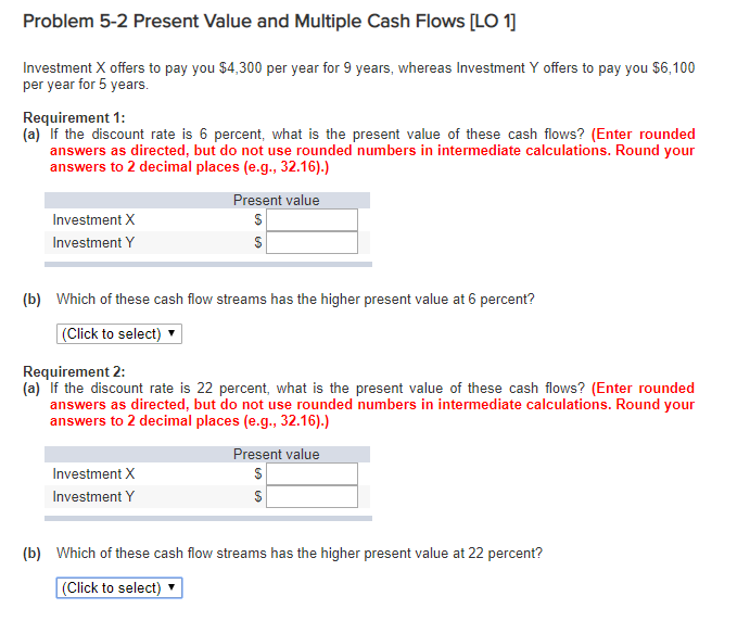 11. Problem 5-2 Present Value and Multiple Cash Flows LO1] Investment X