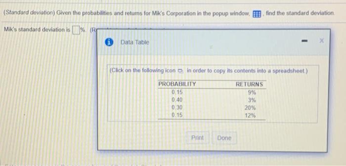  (Standard deviation) Given the probabilities and returns for Mik's Corporation in