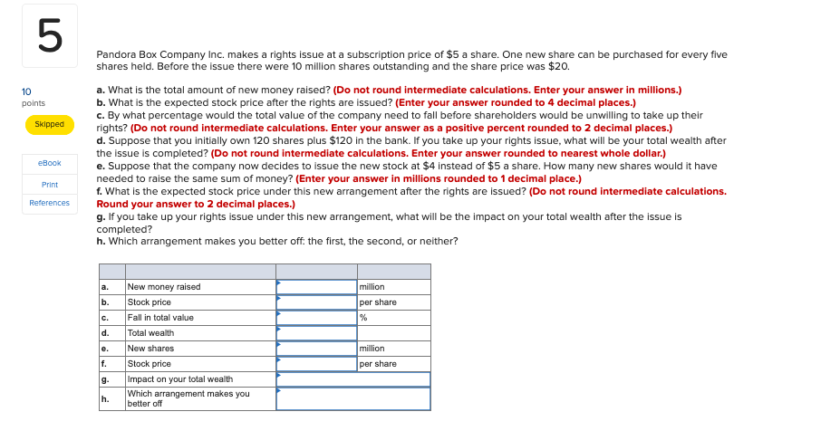  5 10 points Skipped Pandora Box Company Inc. makes a rights