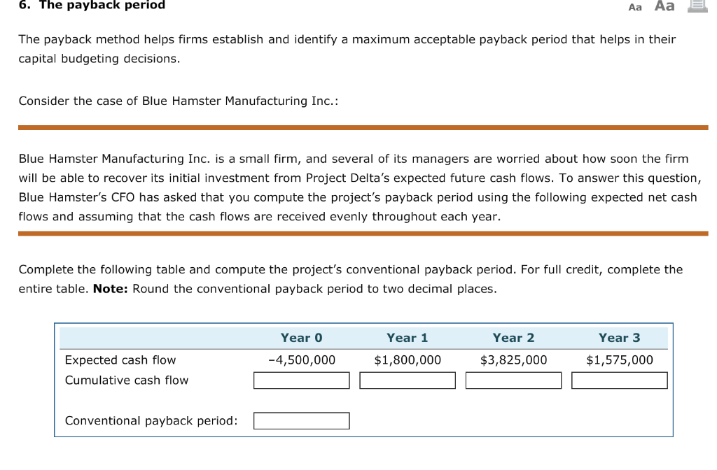 6. The payback period Aa Aa The payback method helps firms