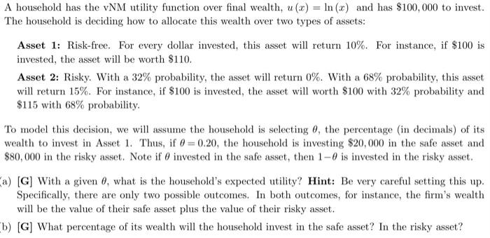  A household has the NM utility function over final wealth, u