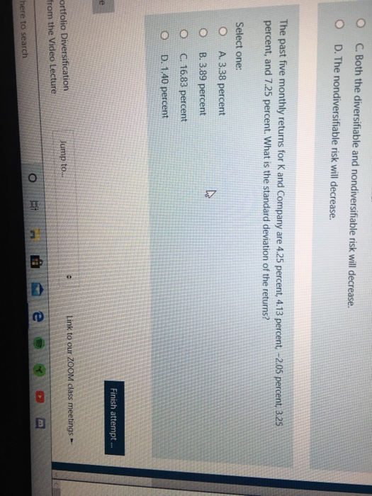  O C. Both the diversifiable and nondiversifiable risk will decrease D.