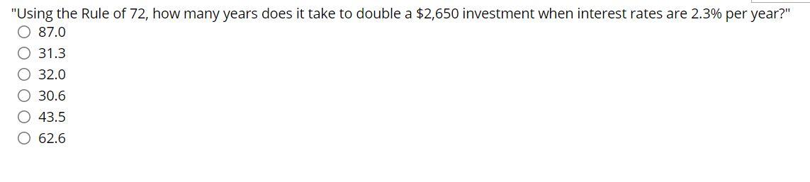  "Using the Rule of 72, how many years does it take