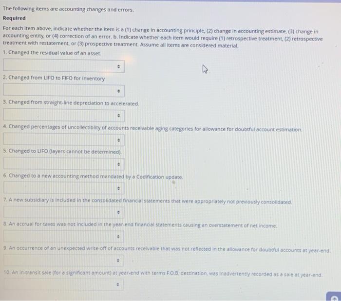  The following items are accounting changes and errors. Required For each