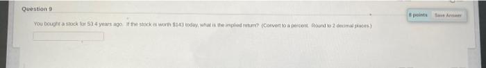 please show work! Question points You bought a sockor 51 4 years