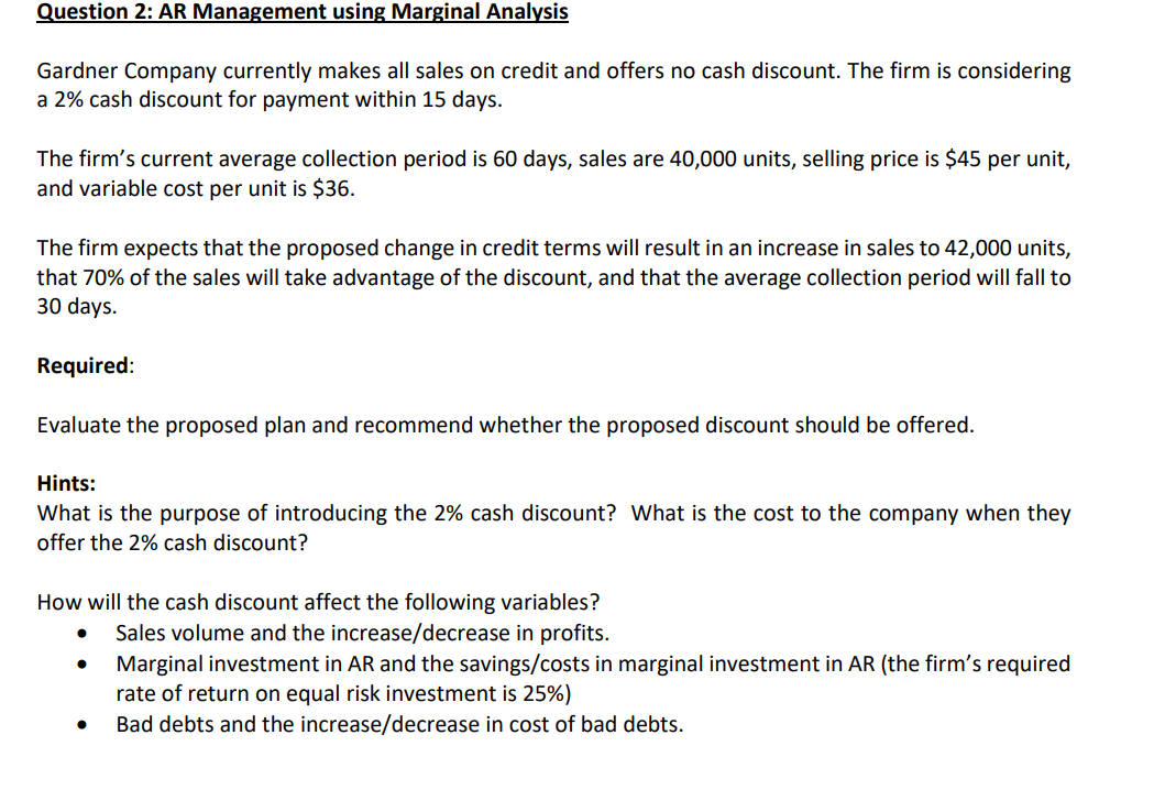  Question 2: AR Management using Marginal Analysis Gardner Company currently makes
