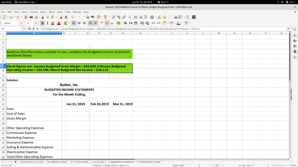 A) a Purchases Budget; B) a Cash Budget; C) a Budgeted Income
