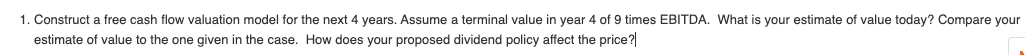Construct a free cash flow valuation model for the next 4
