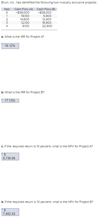  Bruin, Inc., has identified the following two mutually exclusive projects: Cash