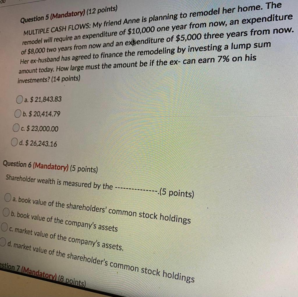 Question 5 & 6 Question 5 (Mandatory) (12 points) MULTIPLE CASH FLOWS: