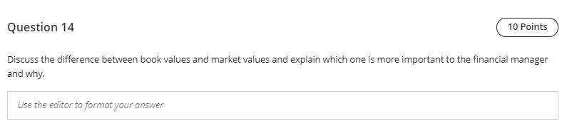 Question 14 10 Points Discuss the difference between book values and