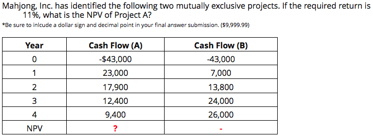  Mahjong, Inc. has identified the following two mutually exclusive projects. If