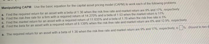  Manipulating CAPM Use the basic equation for the capital asset pricing