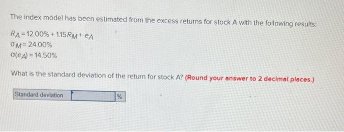  The index model has been estimated from the excess returns for