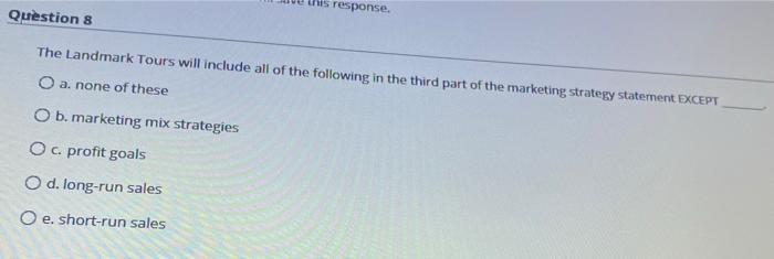  this response Question 8 The Landmark Tours will include all of