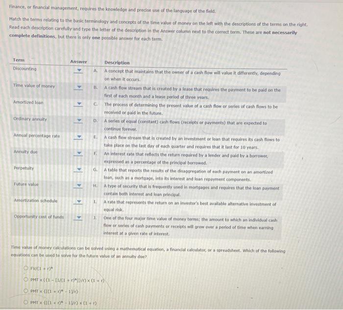  Finance, or financial management, requires the knowledge and precise use of