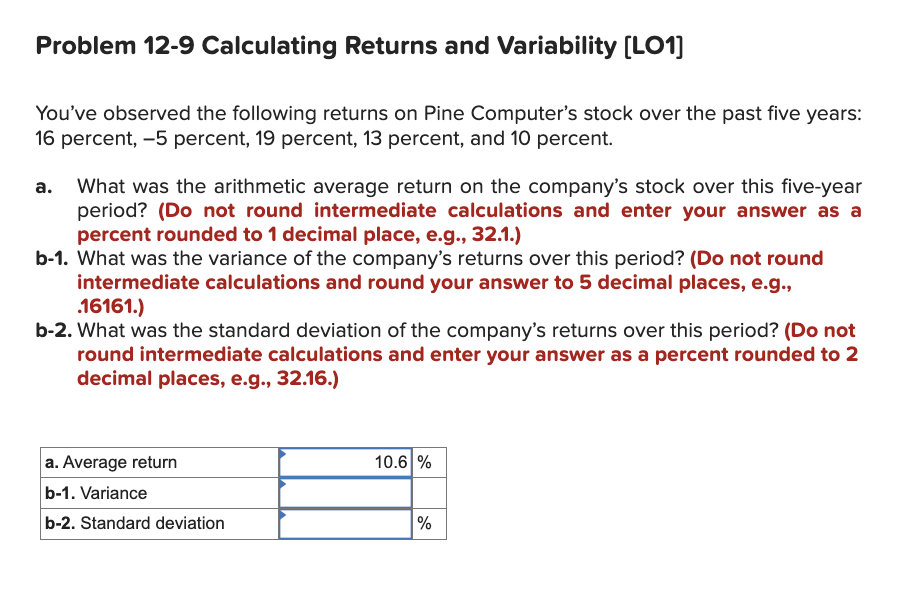  Problem 12-9 Calculating Returns and Variability [LO1] You've observed the following