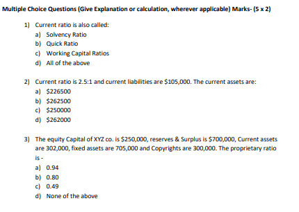 Multiple Choice Questions (Give Explanation or calculation, wherever applicable) Marks- (5
