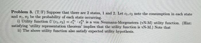  Problem 3. (T/F) Suppose that there are 2 states, 1 and