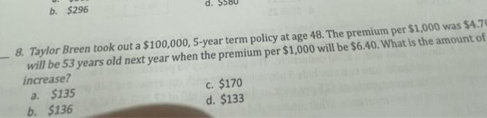 How much will the oremium increase by? b. $296 8. Taylor Breen