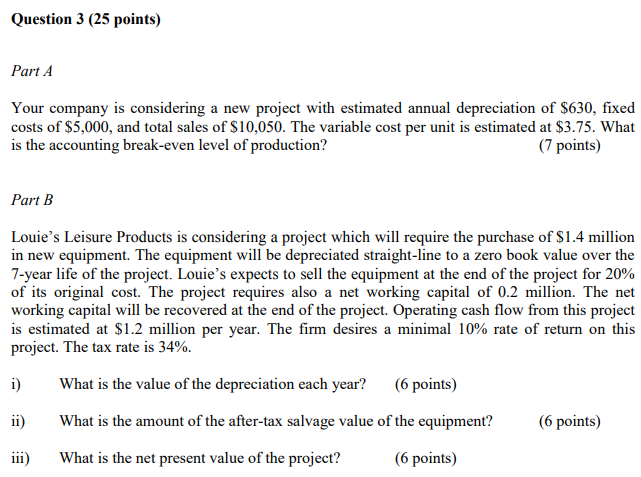 Question 3 (25 points) Part A Your company is considering a