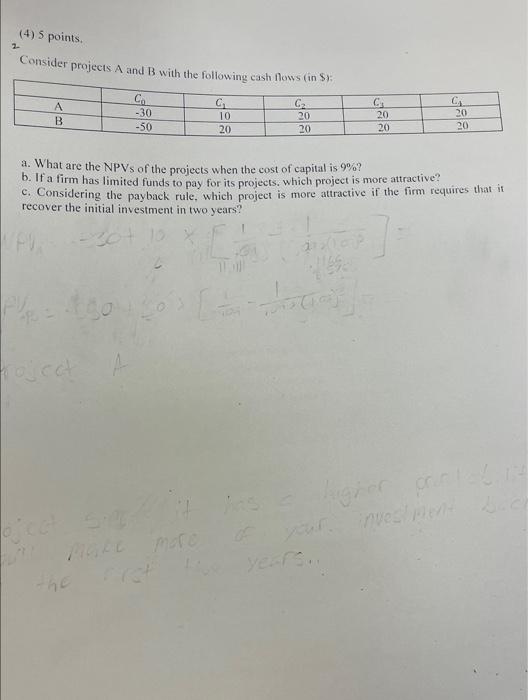  2 points, Consider projects A and B with the following cash