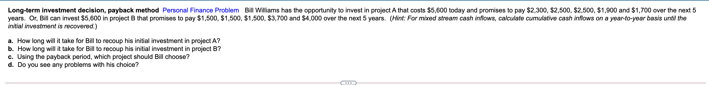  Long-term investment decision, payback method Personal Finance Problem Bill Williams has