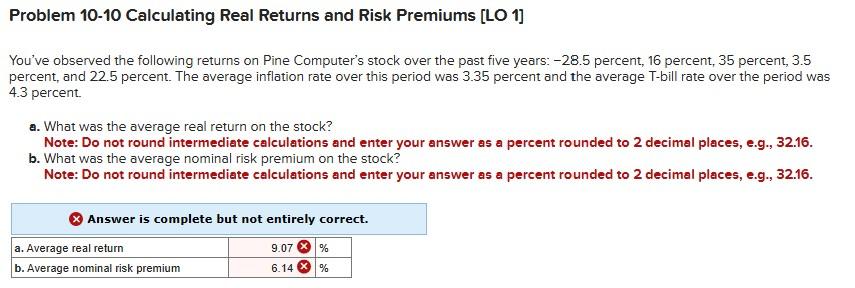 Problem 10-10 Calculating Real Returns and Risk Premiums [LO 1] You've