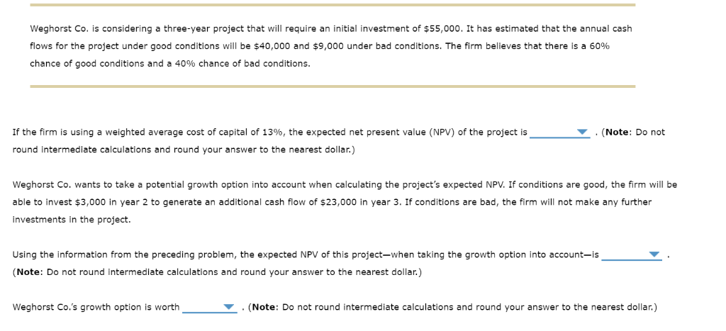 Weghorst Co. is considering a three-year project that will require an