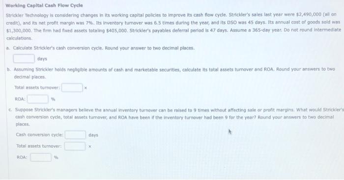  Working Capital Cash Flow Cyde Strickler Technology is considering changes in
