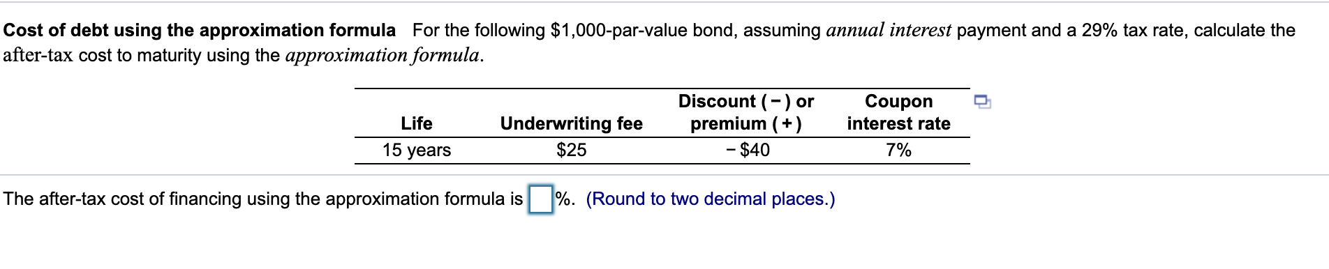 undefined Cost of debt using the approximation formula For the following $1,000-par-value