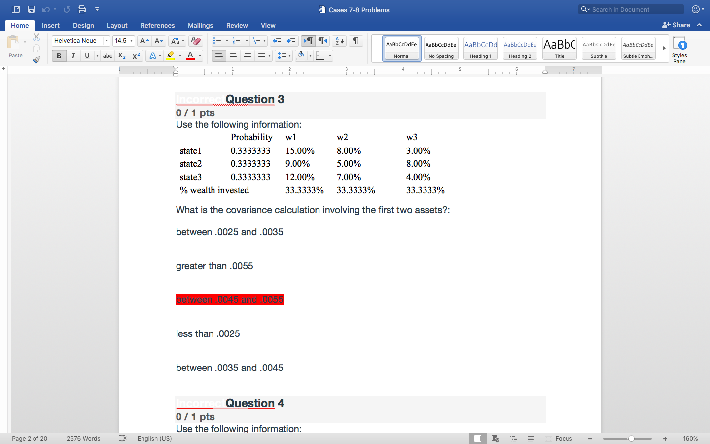 IncorrectQuestion 8 0 / 1 pts Use the following information: Probability w1