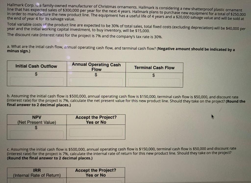 answer all boxes please even the IRR and accept the project part