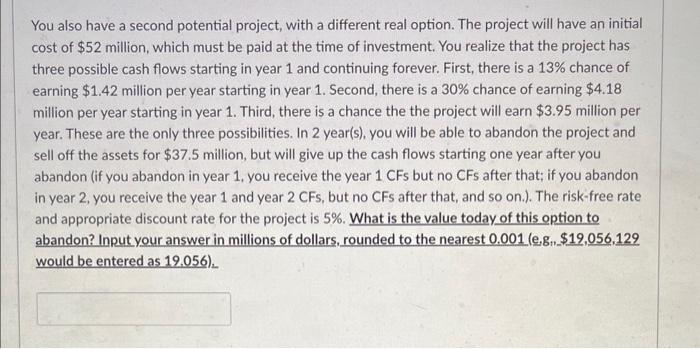  You also have a second potential project, with a different real