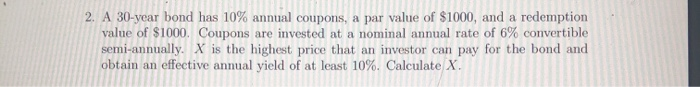  please show all work 2. A 30-year bond has 10% annual