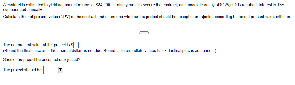 Need Help asap A contract is estimated to yield net annual