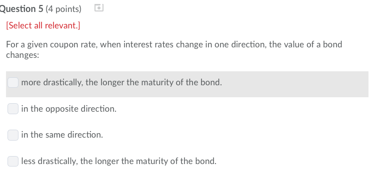  Question 5 (4 points) Select all relevant.] For a given coupon
