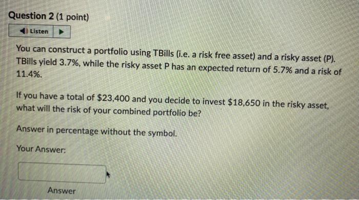 please show work and explain :) You can construct a portfolio using