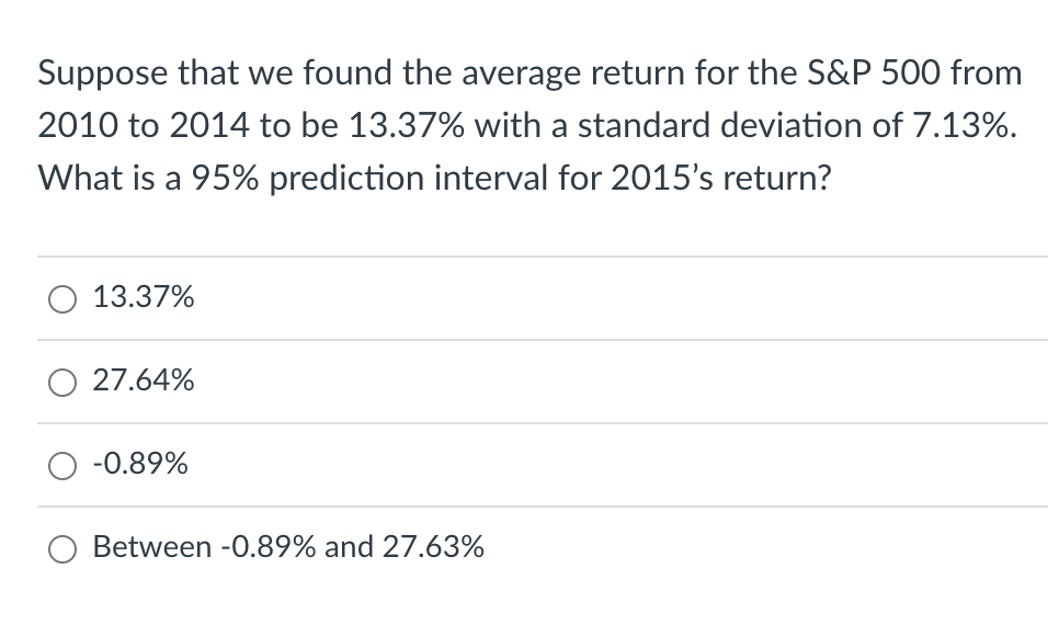  Suppose that we found the average return for the S\&P 500