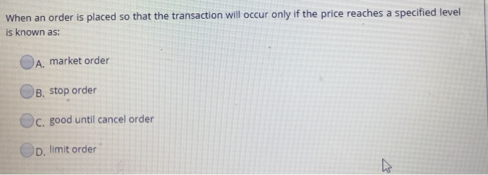  When an order is placed so that the transaction will occur