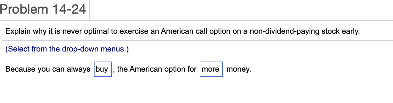 What is the correct answer? Problem 14-24 Explain why it is never