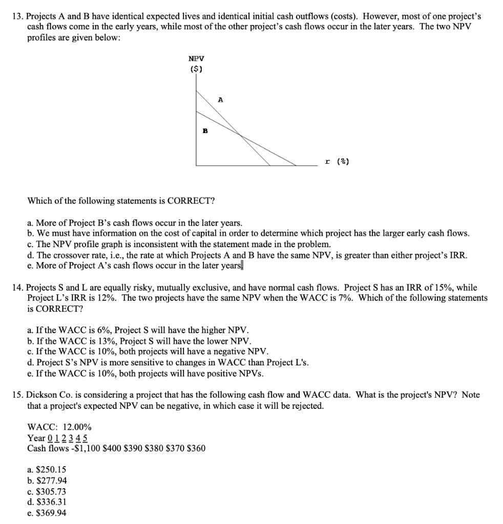 13. Projects A and B have identical expected lives and identical