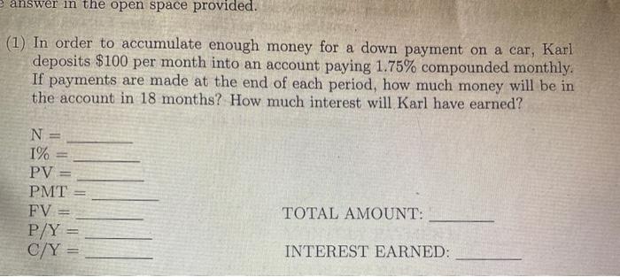  answer in the open space provided. (1) In order to accumulate