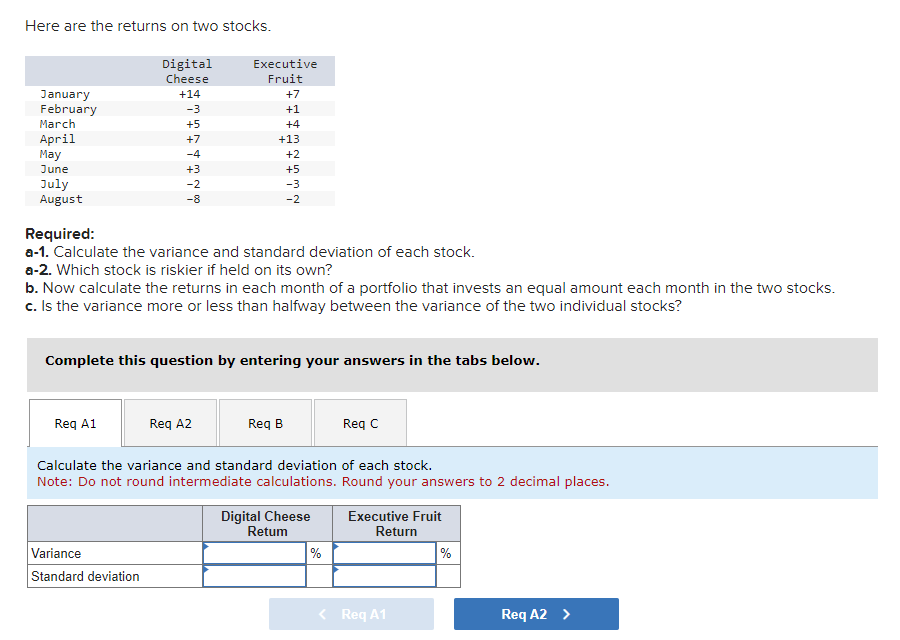 6 Here are the returns on two stocks. Required: a-1. Calculate the