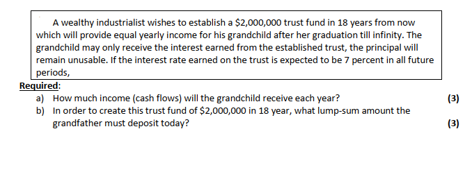  (Please show all calculation breakdowns with proper formulas.) A wealthy industrialist