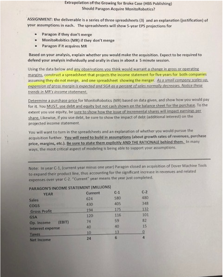 What is the expert answer for this question? https://www.chegg.com/homework-help/questions-and-answers/extrapolation-growing-broke-case-hbs-publishing-paragon-acquire-monitorobotics-assignment--q47251258?trackid=3C7SeyVL Extrapolation of the