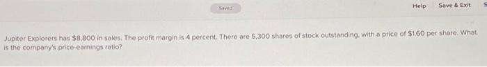  Saved Help Save & Exit Jupiter Explorers has $8,800 in sales.